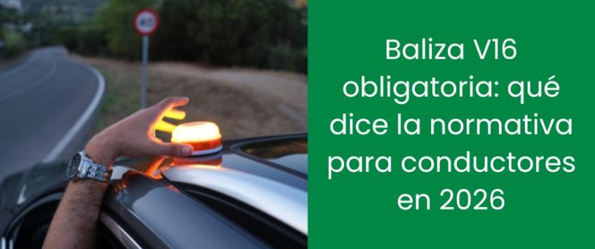 Baliza V16 obligatoria en vehículos en España en 2026 según normativa oficial DGT y BOE